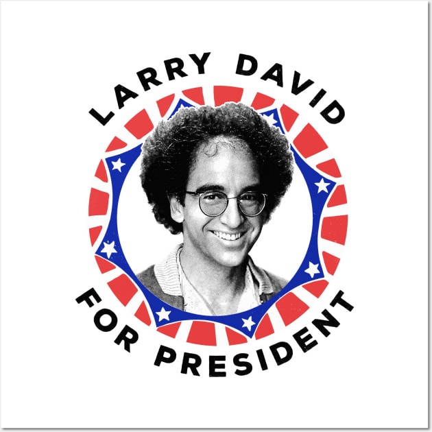 Larry David For President - Original Retro Design Wall Art by DankFutura